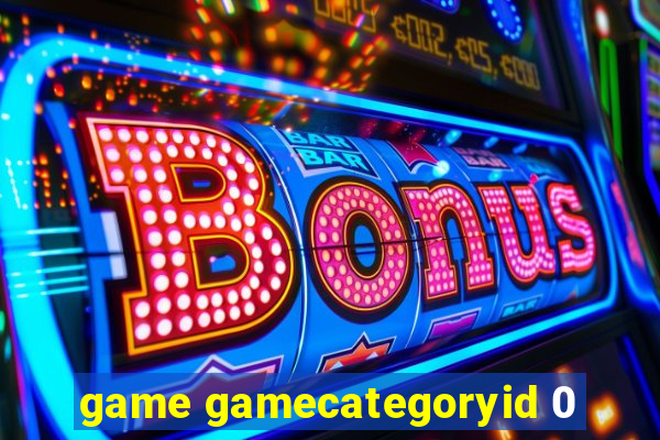 game gamecategoryid 0